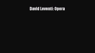 [PDF] David Leventi: Opera [Download] Full Ebook