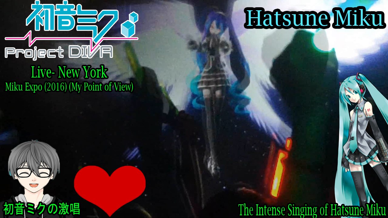 Hatsune Miku EXPO 2016 Concert- New York- Hatsune Miku- The Intense Singing of Hatsune Miku (My Point of View)