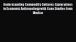 [PDF] Understanding Commodity Cultures: Explorations in Economic Anthropology with Case Studies