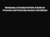 Read Developing a Teaching Portfolio: A Guide for Preservice and Practicing Teachers (3rd Edition)