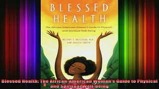 READ book  Blessed Health The AfricanAmerican Womans Guide to Physical and Spiritual Wellbeing Full EBook