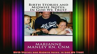 DOWNLOAD FREE Ebooks  Birth Stories and Midwife Notes In God We Trust Full Ebook Online Free