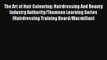 Read The Art of Hair Colouring: Hairdressing And Beauty Industry Authority/Thomson Learning