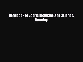Read Handbook of Sports Medicine and Science Running Ebook Free