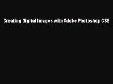 Read Book Creating Digital Images with Adobe Photoshop CS6 E-Book Free