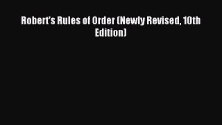 Read Robert's Rules of Order (Newly Revised 10th Edition) PDF Free