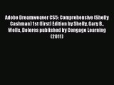 Read Book Adobe Dreamweaver CS5: Comprehensive (Shelly Cashman) 1st (first) Edition by Shelly