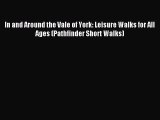 Read In and Around the Vale of York: Leisure Walks for All Ages (Pathfinder Short Walks) Ebook