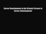 Read Career Development in the Schools (Issues in Career Development) Ebook Free