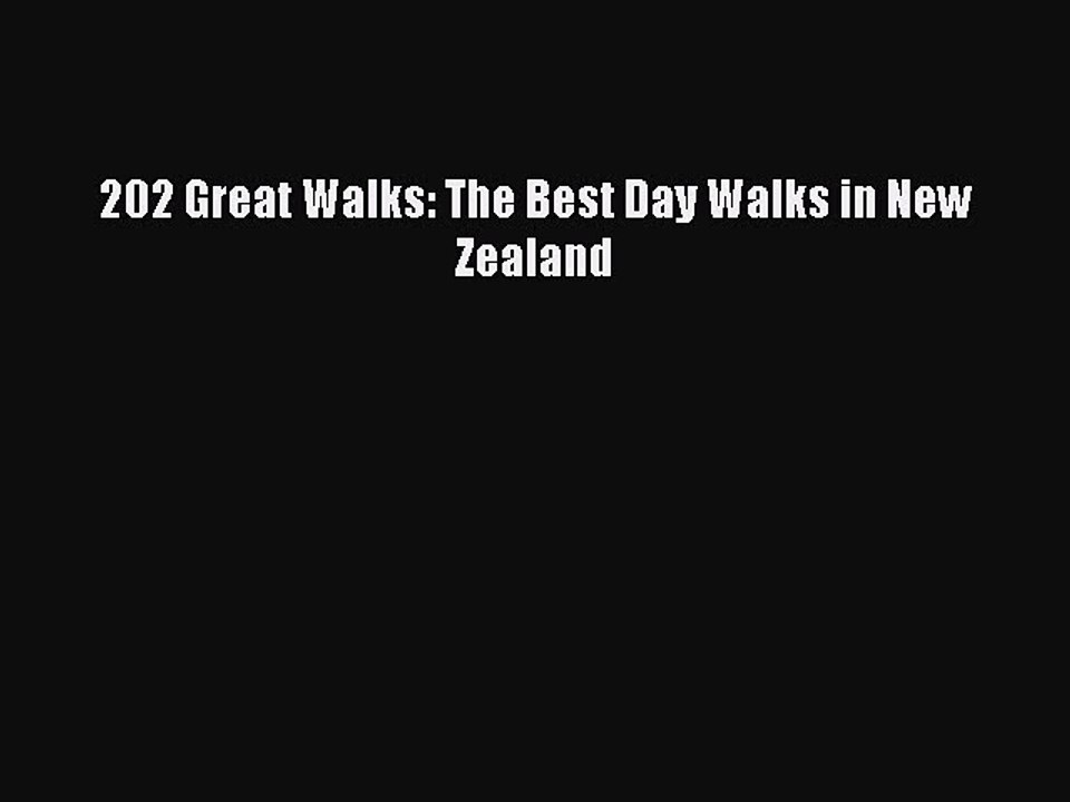 Download 202 Great Walks: The Best Day Walks in New Zealand PDF Free