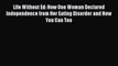 Read Life Without Ed: How One Woman Declared Independence from Her Eating Disorder and How