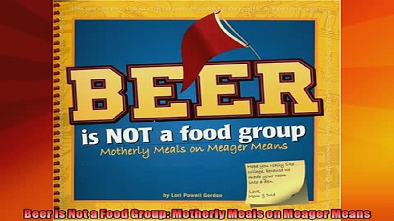 READ book  Beer Is Not a Food Group Motherly Meals on Meager Means  BOOK ONLINE