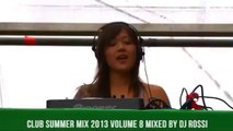 ★Vol.8★ Club Summer Mix 2013 ★ Ibiza Party Mix Dutch House Music Megamix Mixed By DJ Rossi