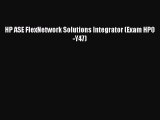 PDF HP ASE FlexNetwork Solutions Integrator (Exam HP0-Y47)  EBook