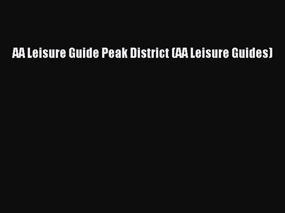 Read AA Leisure Guide Peak District (AA Leisure Guides) Ebook Free