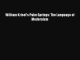 Read Books William Krisel's Palm Springs: The Language of Modernism ebook textbooks