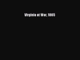 Read Books Virginia at War 1865 ebook textbooks