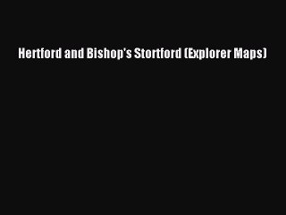Read Hertford and Bishop's Stortford (Explorer Maps) Ebook Free