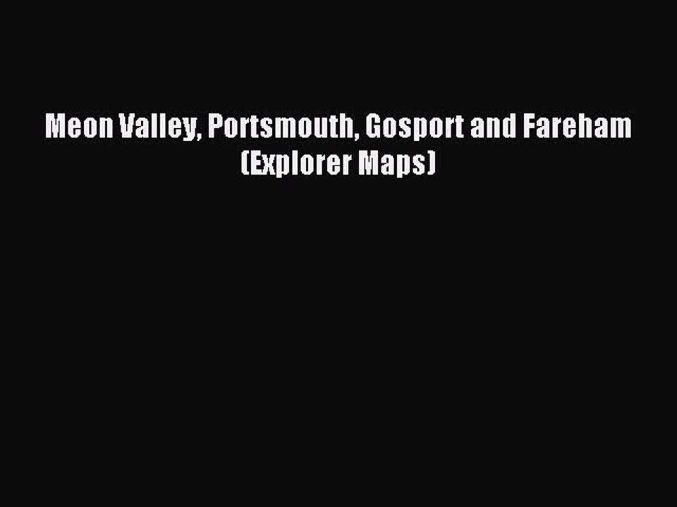 Read Meon Valley Portsmouth Gosport and Fareham (Explorer Maps) PDF Online