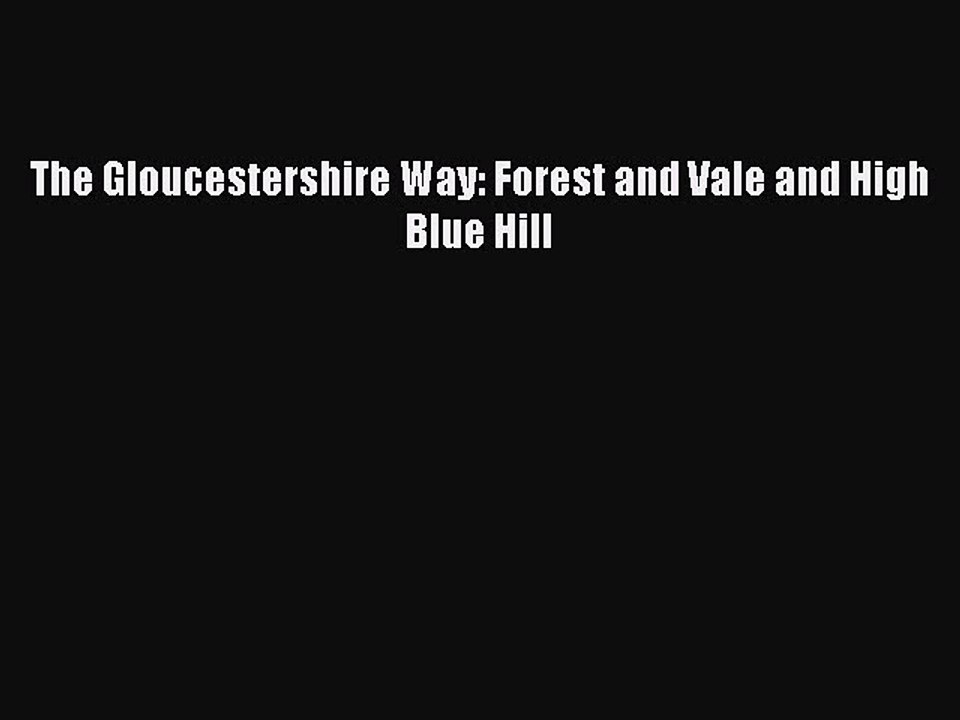 Download The Gloucestershire Way: Forest and Vale and High Blue Hill Ebook Free