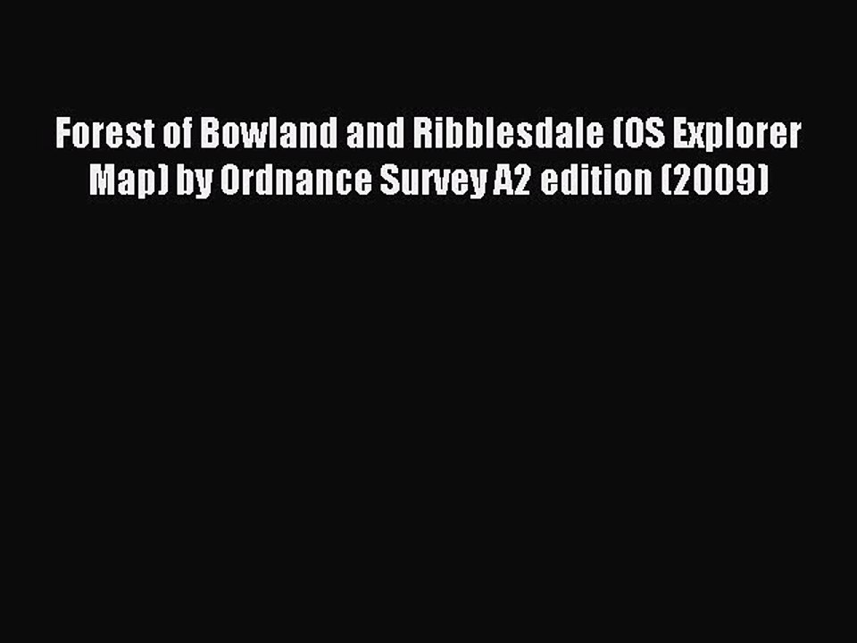 Read Forest of Bowland and Ribblesdale (OS Explorer Map) by Ordnance Survey A2 edition (2009)