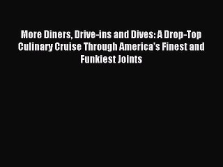 Read More Diners Drive-ins and Dives: A Drop-Top Culinary Cruise Through America's Finest and