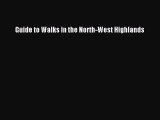 Read Guide to Walks in the North-West Highlands Ebook Free