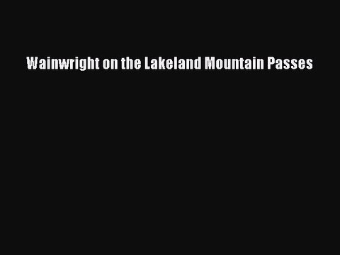 Download Wainwright on the Lakeland Mountain Passes Ebook Free