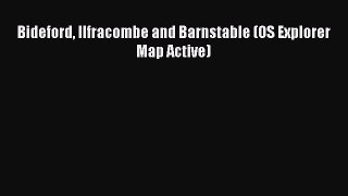 Read Bideford Ilfracombe and Barnstable (OS Explorer Map Active) Ebook Free