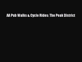 Download AA Pub Walks & Cycle Rides: The Peak District Ebook Online