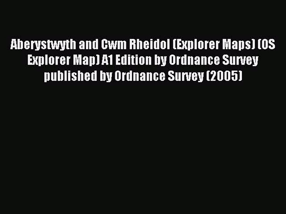 Read Aberystwyth and Cwm Rheidol (Explorer Maps) (OS Explorer Map) A1 Edition by Ordnance Survey