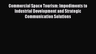 [PDF] Commercial Space Tourism: Impediments to Industrial Development and Strategic Communication