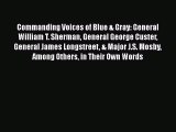 Download Books Commanding Voices of Blue & Gray: General William T. Sherman General George