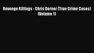 Read Books Revenge Killings - Chris Dorner (True Crime Cases) (Volume 1) E-Book Free