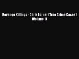 Read Books Revenge Killings - Chris Dorner (True Crime Cases) (Volume 1) E-Book Free