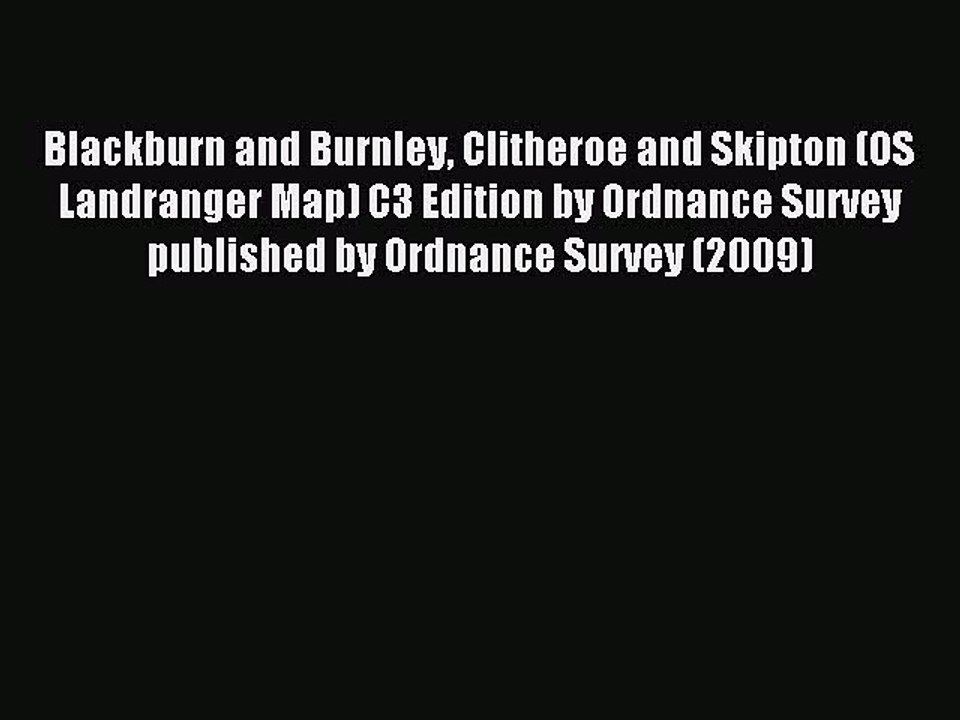 Read Blackburn and Burnley Clitheroe and Skipton (OS Landranger Map) C3 Edition by Ordnance