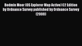 Read Bodmin Moor (OS Explorer Map Active) C2 Edition by Ordnance Survey published by Ordnance