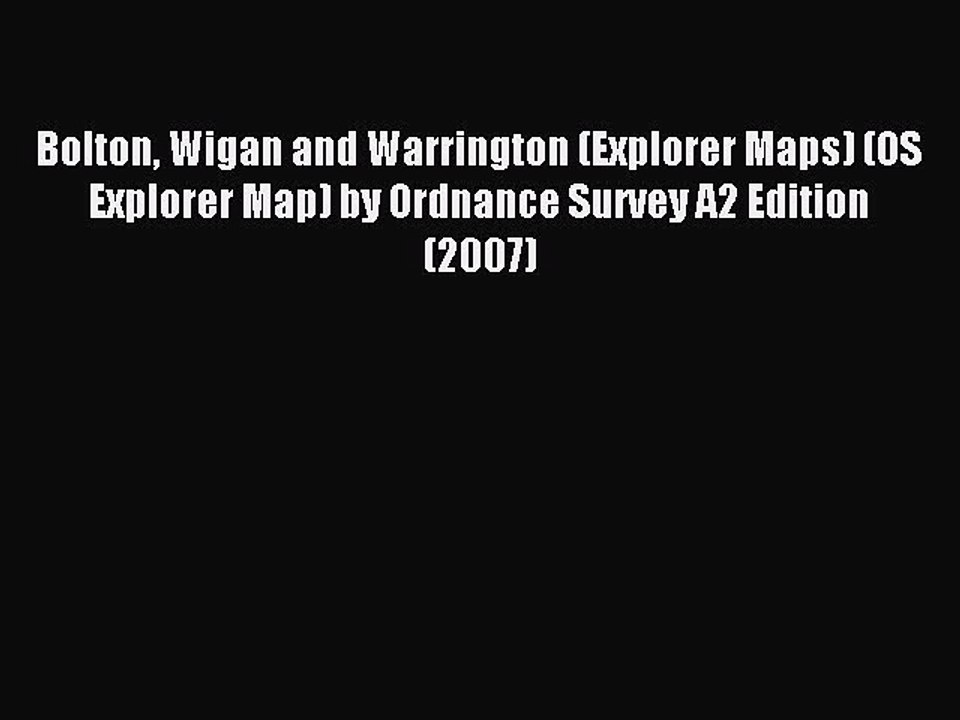 Read Bolton Wigan and Warrington (Explorer Maps) (OS Explorer Map) by Ordnance Survey A2 Edition