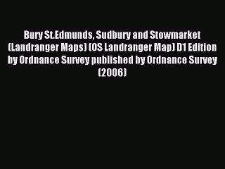 Read Bury St.Edmunds Sudbury and Stowmarket (Landranger Maps) (OS Landranger Map) D1 Edition