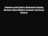 [PDF] Commerce and Culture: Nineteenth-Century Business Elites (Modern Economic and Social