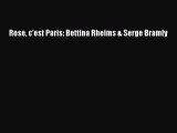 [PDF] Rose c'est Paris: Bettina Rheims & Serge Bramly [Download] Full Ebook