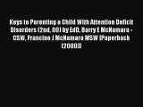 Read Keys to Parenting a Child With Attention Deficit Disorders (2nd 00) by EdD Barry E McNamara