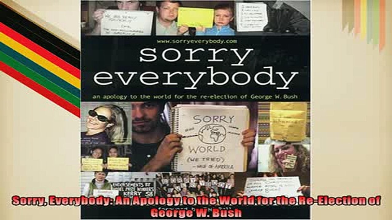 READ book  Sorry Everybody An Apology to the World for the ReElection of George W Bush  BOOK ONLINE