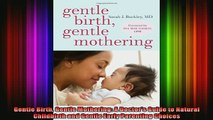 READ FREE FULL EBOOK DOWNLOAD  Gentle Birth Gentle Mothering A Doctors Guide to Natural Childbirth and Gentle Early Full Free