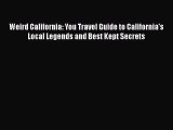 Read Books Weird California: You Travel Guide to California's Local Legends and Best Kept Secrets