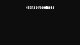 Download Habits of Goodness Ebook Free