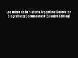 Download Los mitos de la Historia Argentina (Coleccion Biografias y Documentos) (Spanish Edition)