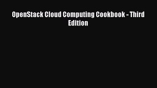 Read OpenStack Cloud Computing Cookbook - Third Edition Ebook Free