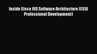 Download Inside Cisco IOS Software Architecture (CCIE Professional Development) PDF Free
