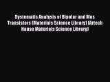 Read Systematic Analysis of Bipolar and Mos Transistors (Materials Science Library) (Artech